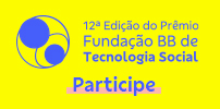 12ª Edição do Prêmio Fundação BB de Tecnologia Social